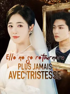 Elle ne se retournera plus jamais avec tristesse