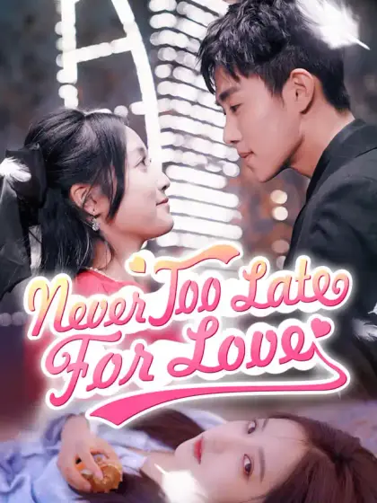 Never Too Late for Love