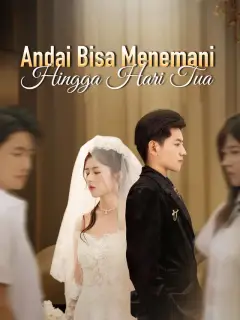 Andai Bisa Menemani Hingga Hari Tua