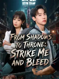From Shadows to Throne: Strike Me and Bleed
