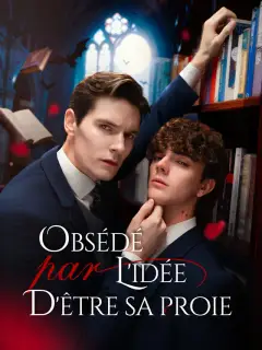 Obsédé par l'idée d'être sa proie