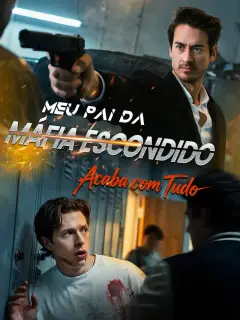 Meu Pai da Máfia Escondido Acaba com Tudo