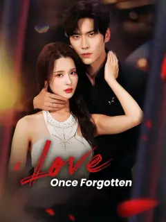 Love, Once Forgotten