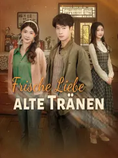 Frische Liebe, alte Tränen