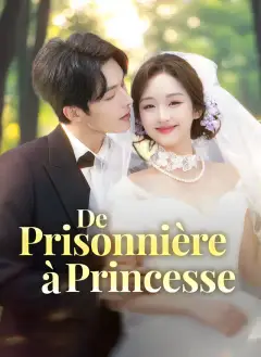 De Prisonnière à Princesse