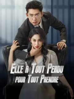 Elle a Tout Perdu pour Tout Prendre